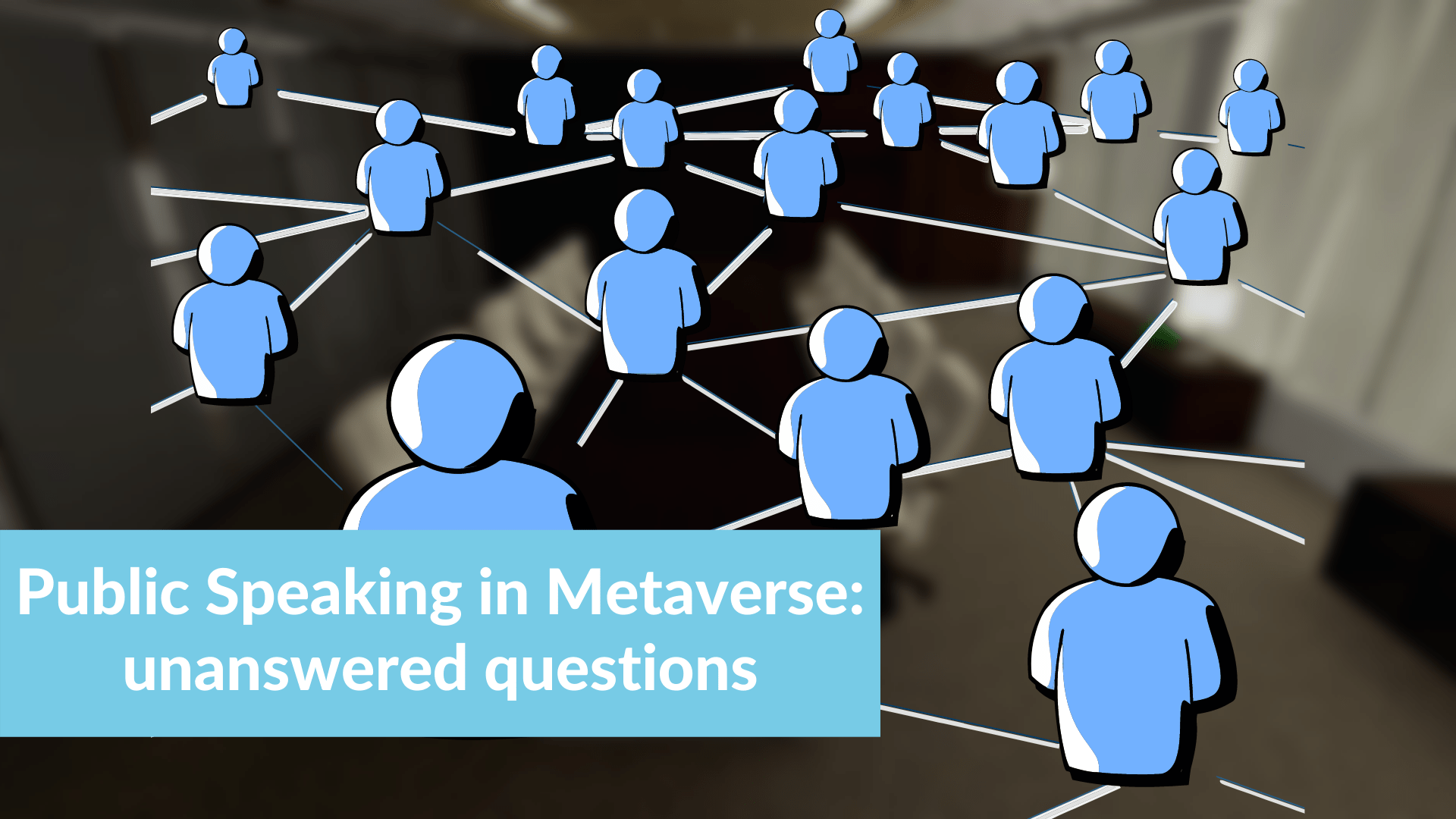 Metaverse – how will it impact public speaking: unanswered questions