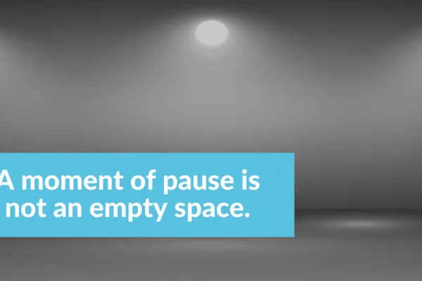 The empty space: the psychology of pausing